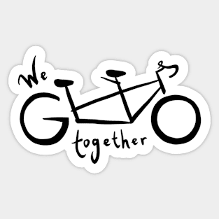 We go together - black Sticker